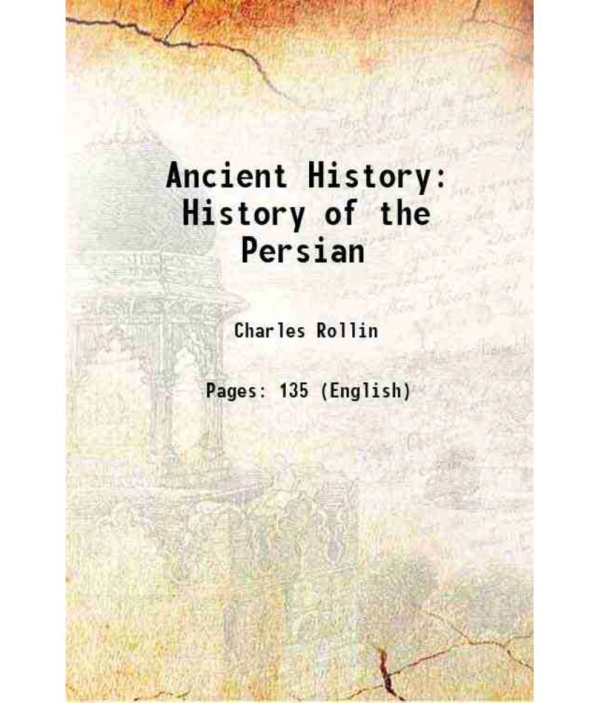     			Ancient History History of the Persian 1842