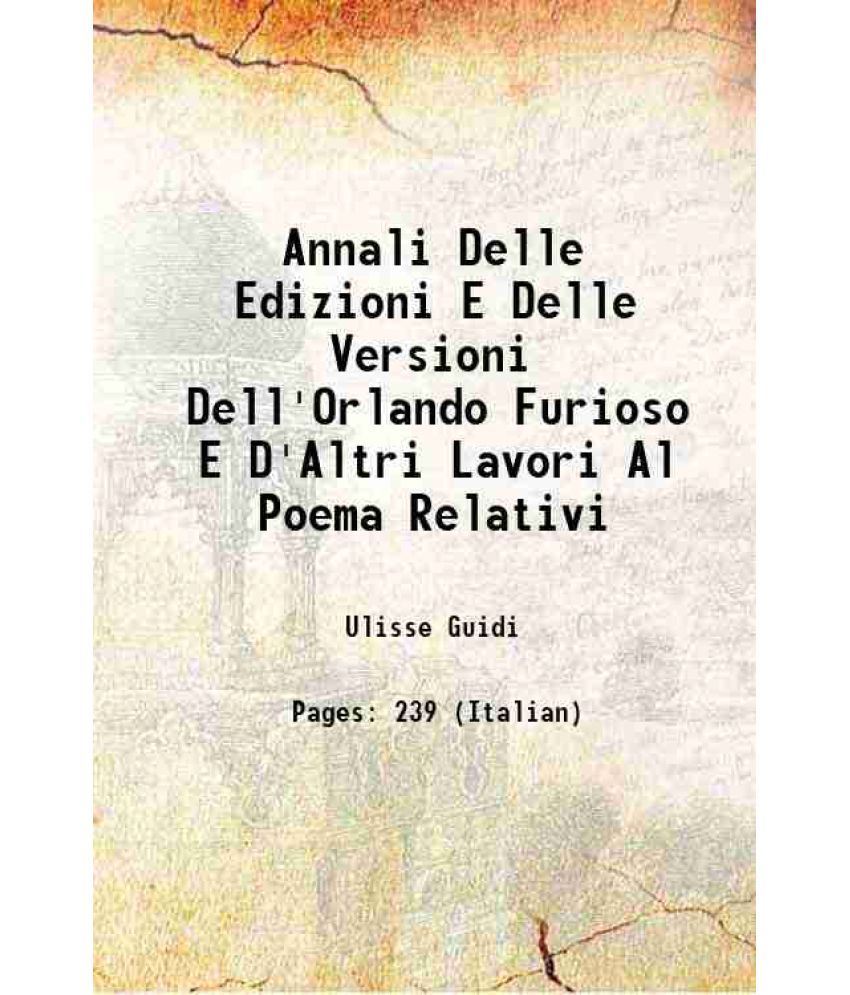     			Annali Delle Edizioni E Delle Versioni Dell'Orlando Furioso E D'Altri Lavori Al Poema Relativi 1861