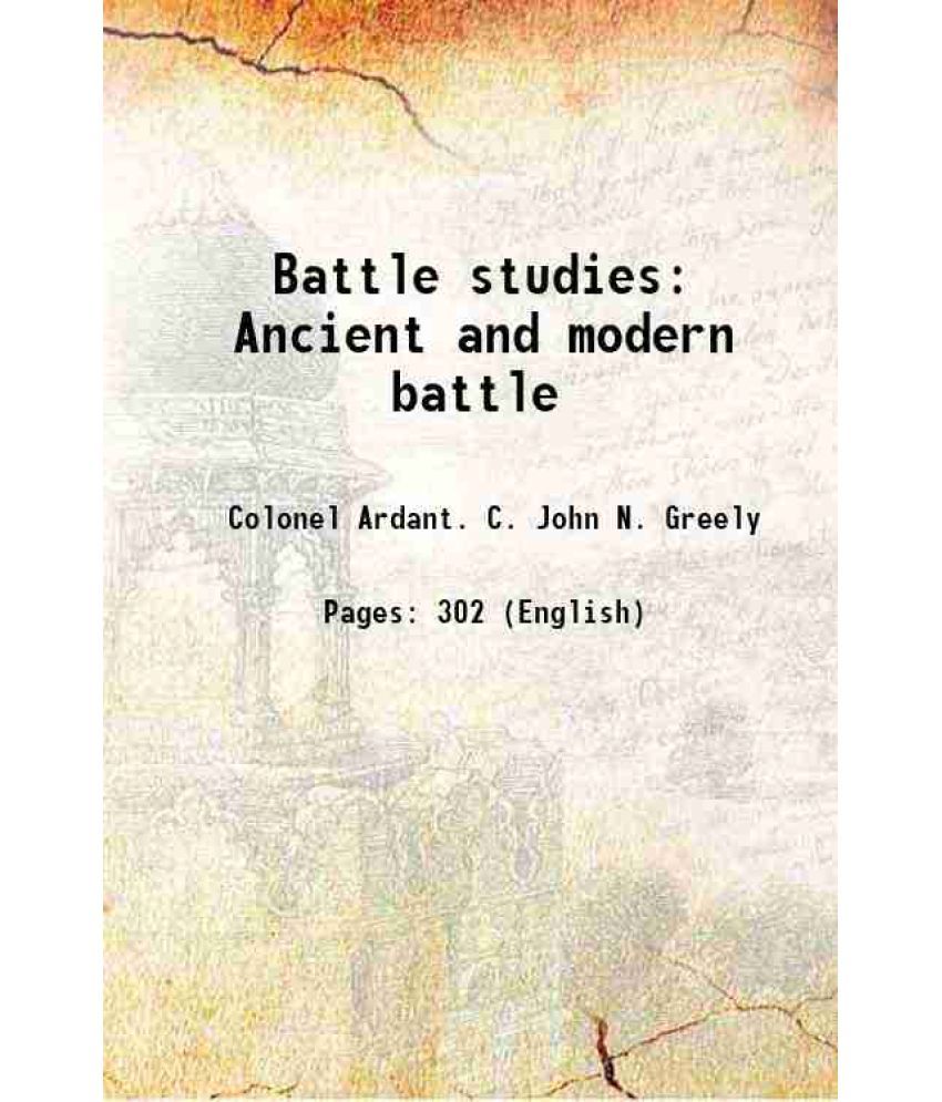     			Battle studies Ancient and modern battle 1921