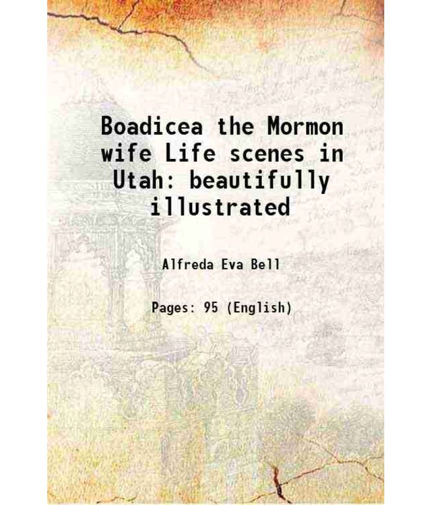     			Boadicea the Mormon wife Life scenes in Utah beautifully illustrated 1855