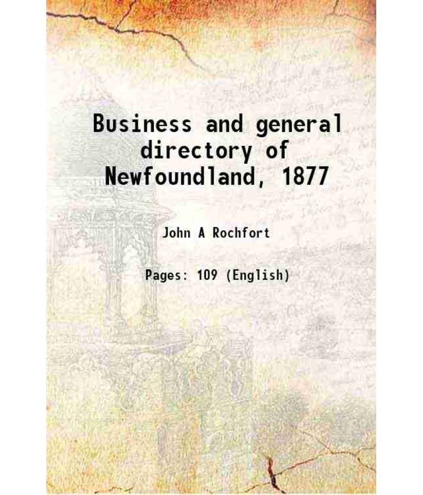     			Business and general directory of Newfoundland, 1877 1877