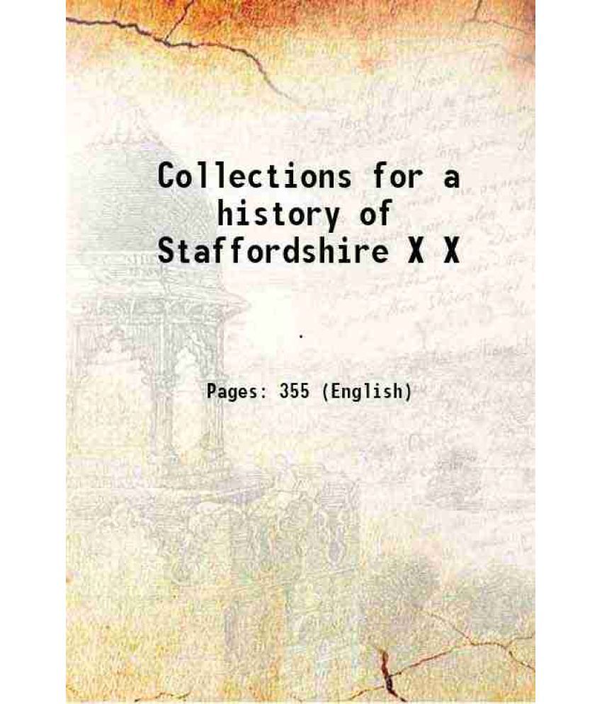     			Collections for a history of Staffordshire Volume X 1907