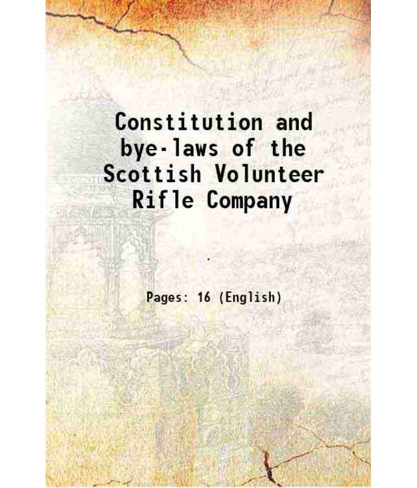     			Constitution and bye-laws of the Scottish Volunteer Rifle Company 1860