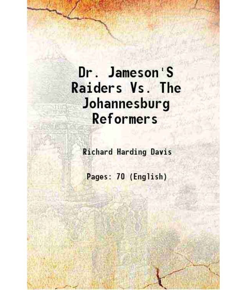     			Dr. Jameson'S Raiders Vs. The Johannesburg Reformers 1897