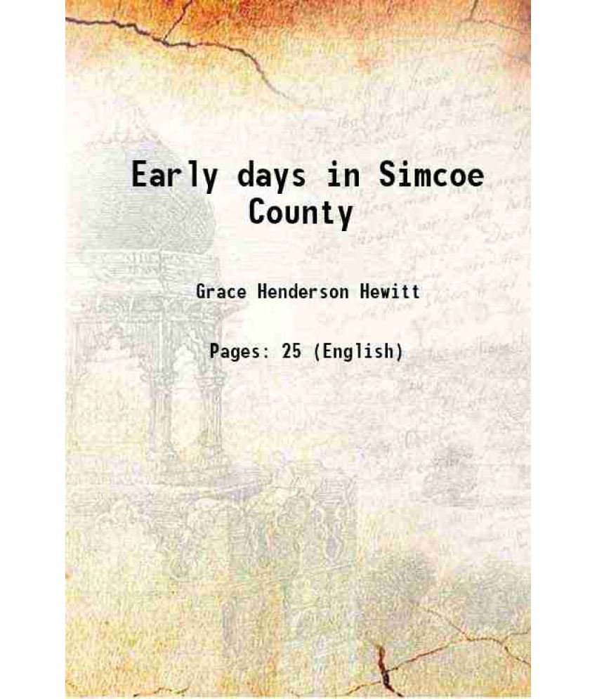     			Early days in Simcoe County 1900