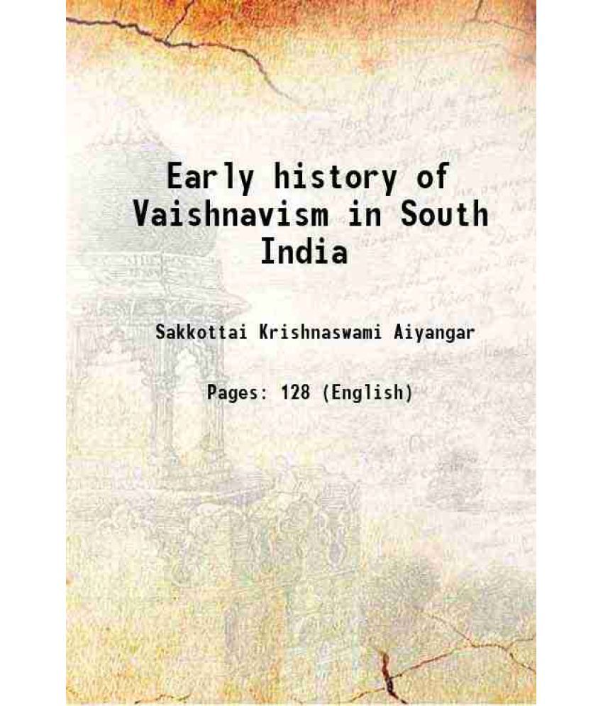     			Early history of Vaishnavism in South India 1920