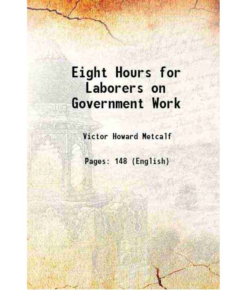     			Eight Hours for Laborers on Government Work 1905