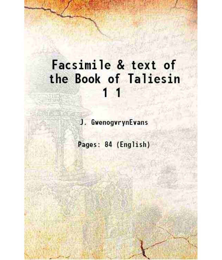     			Facsimile & text of the Book of Taliesin Volume 1 1910