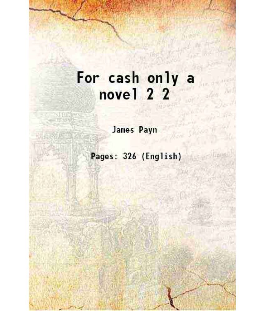     			For cash only a novel Volume 2 1882