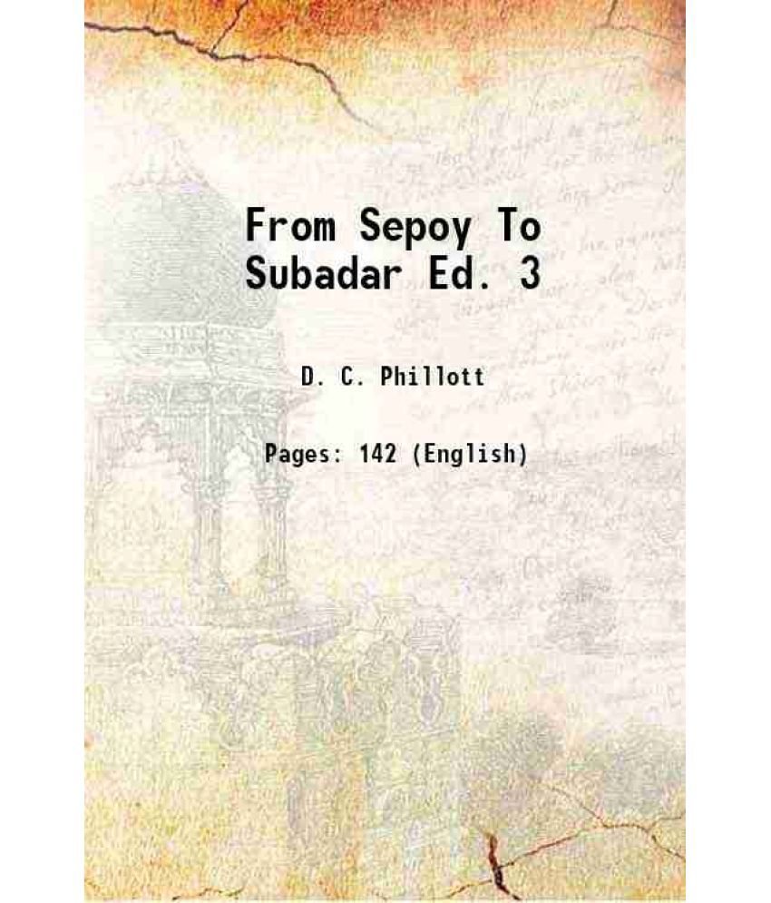     			From Sepoy To Subadar Ed. 3 1911