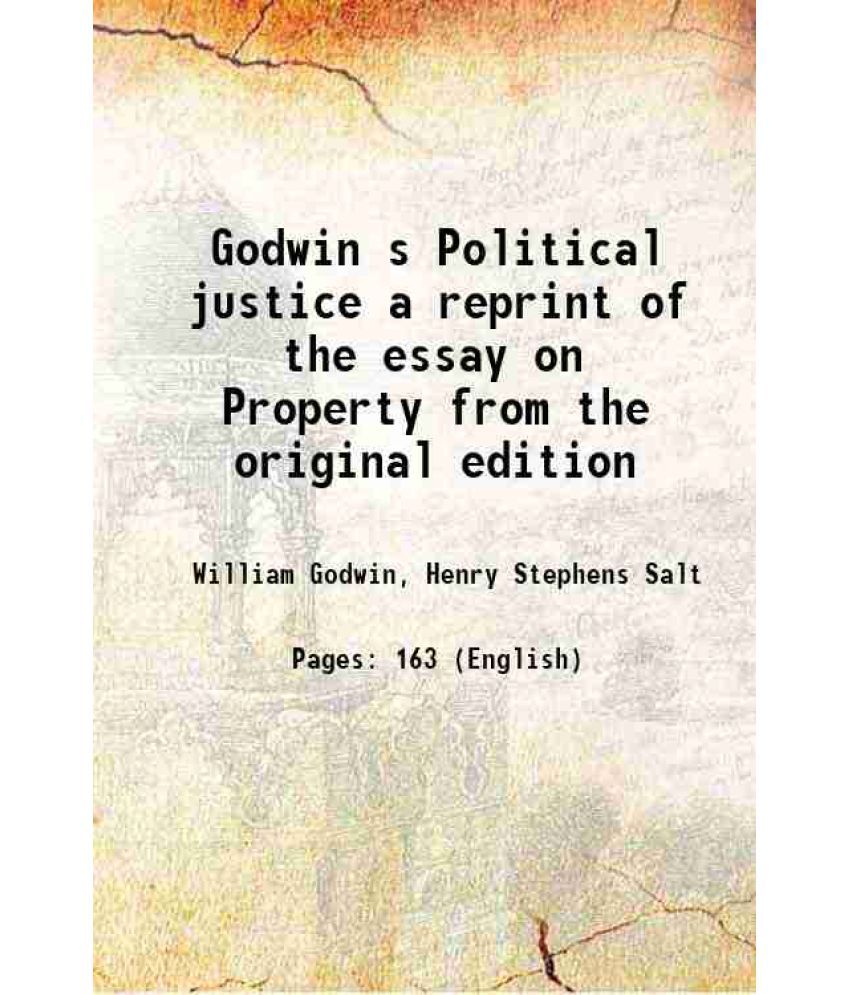     			Godwin s Political justice a reprint of the essay on Property from the original edition 1890