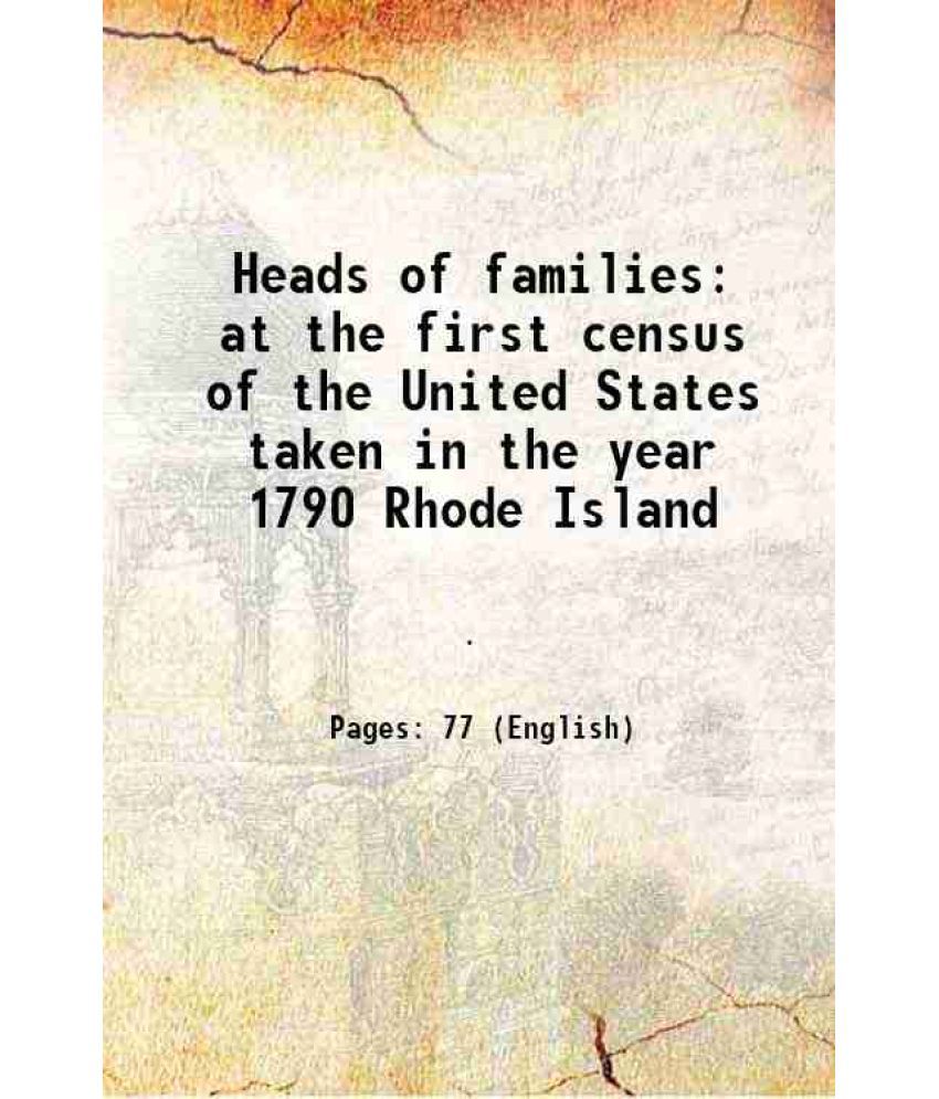     			Heads of families at the first census of the United States taken in the year 1790 Rhode Island 1908