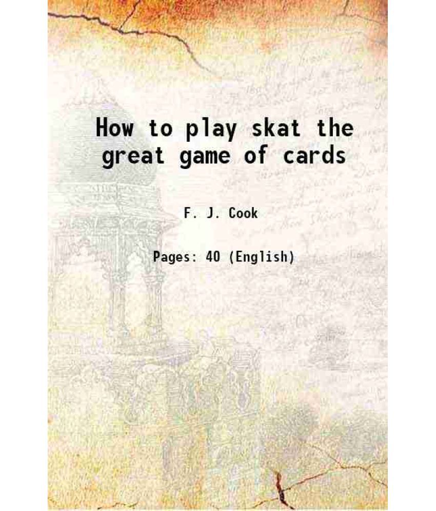     			How to play skat the great game of cards 1892