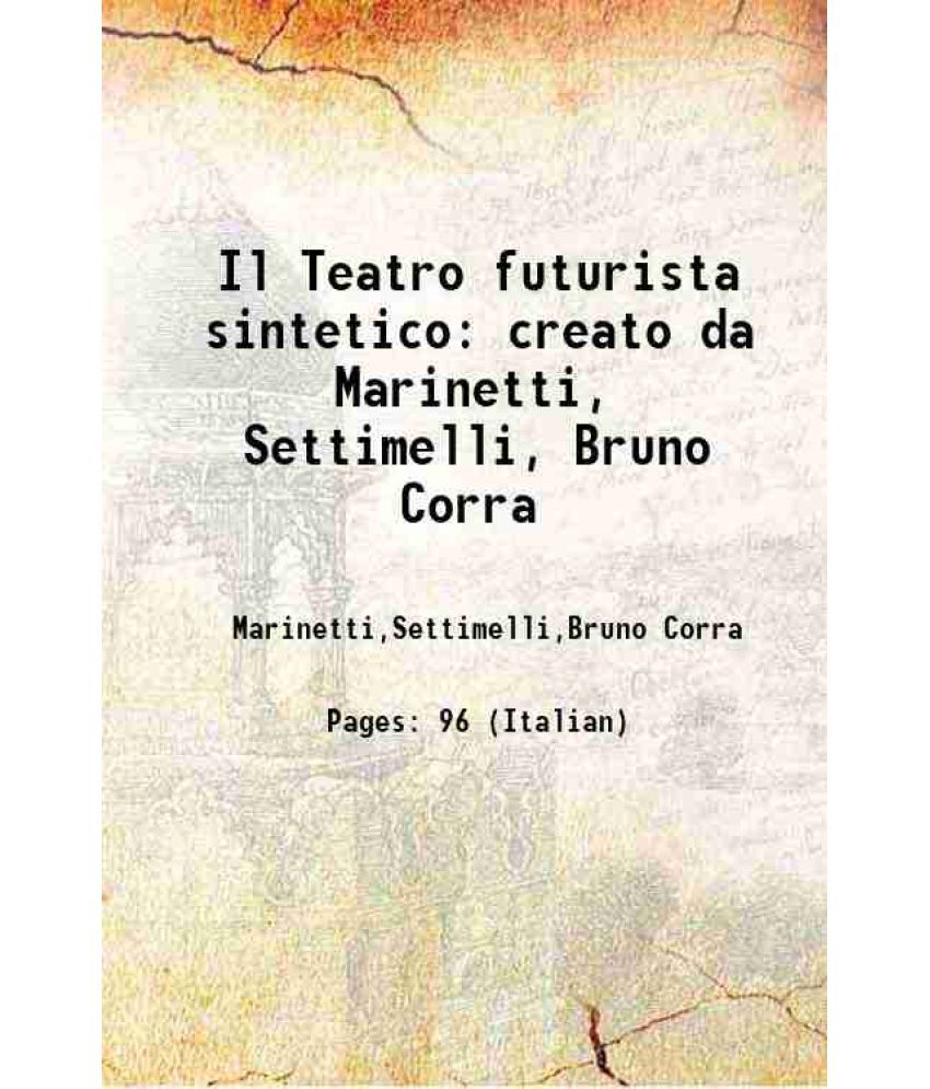     			Il Teatro futurista sintetico creato da Marinetti, Settimelli, Bruno Corra 1921