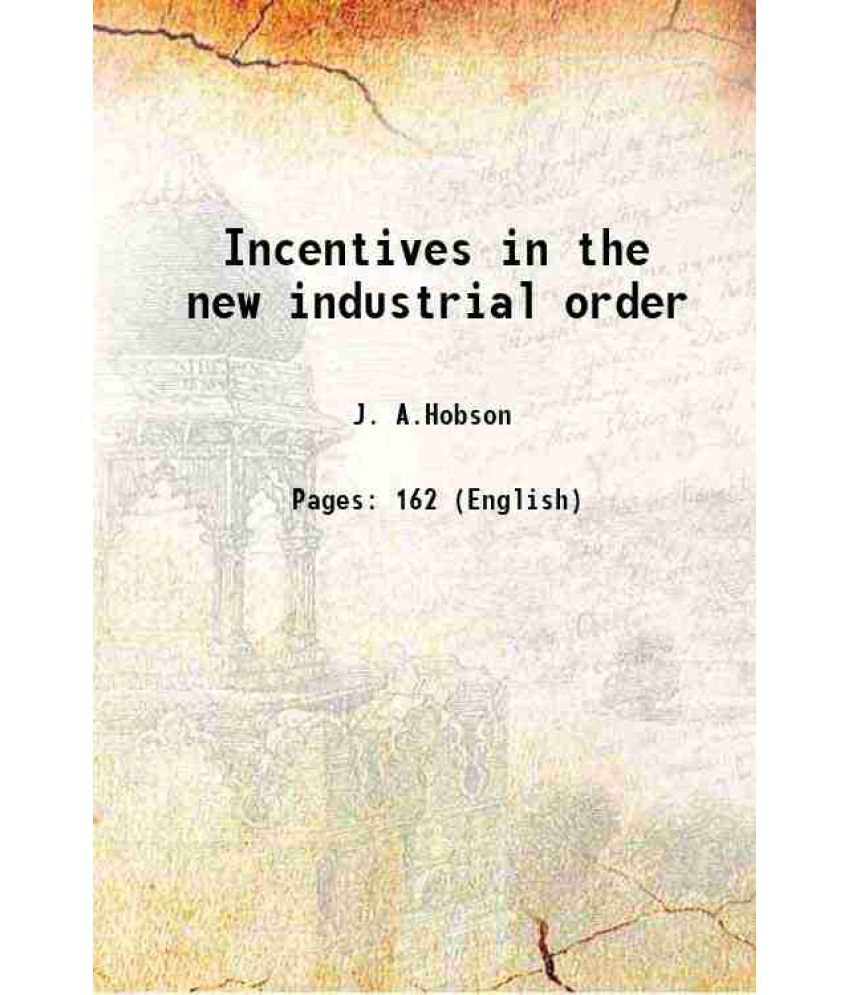     			Incentives in the new industrial order 1922