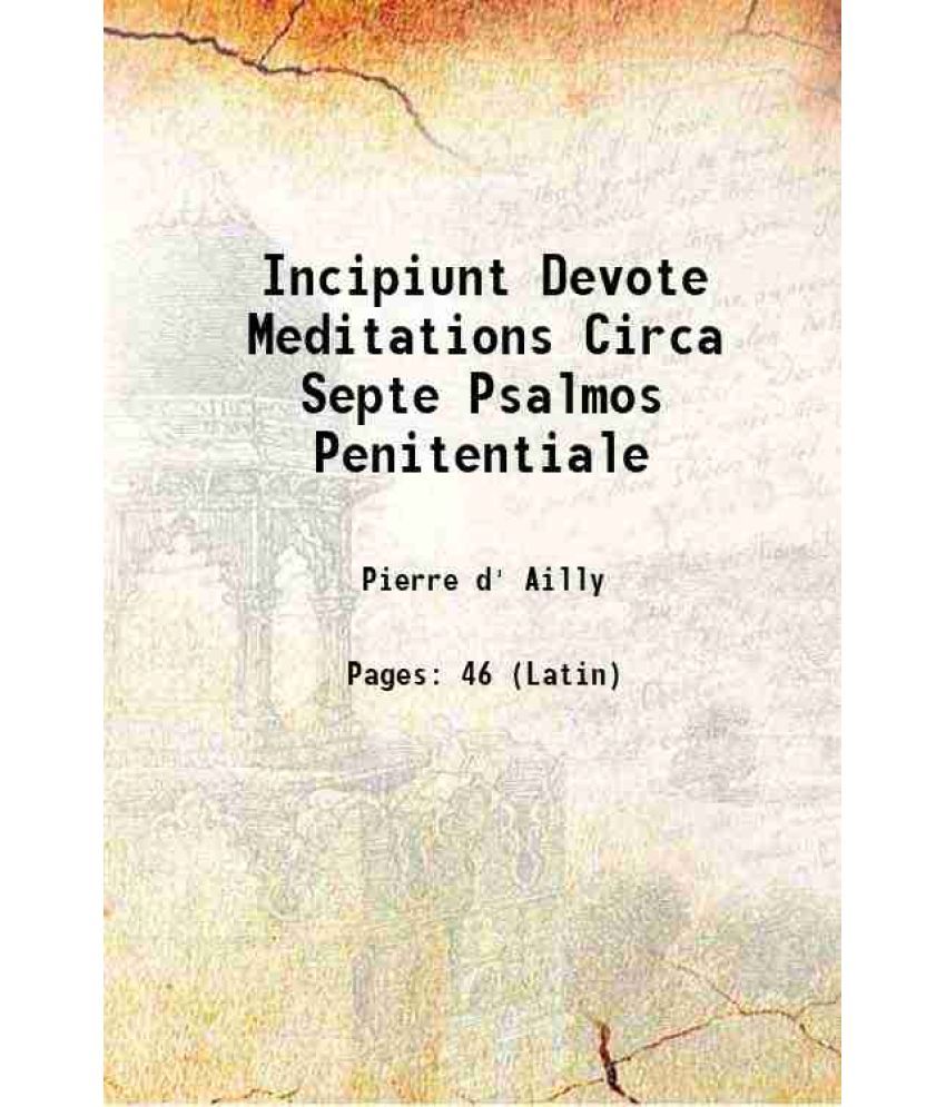     			Incipiunt Devote Meditations Circa Septe Psalmos Penitentiale 1505