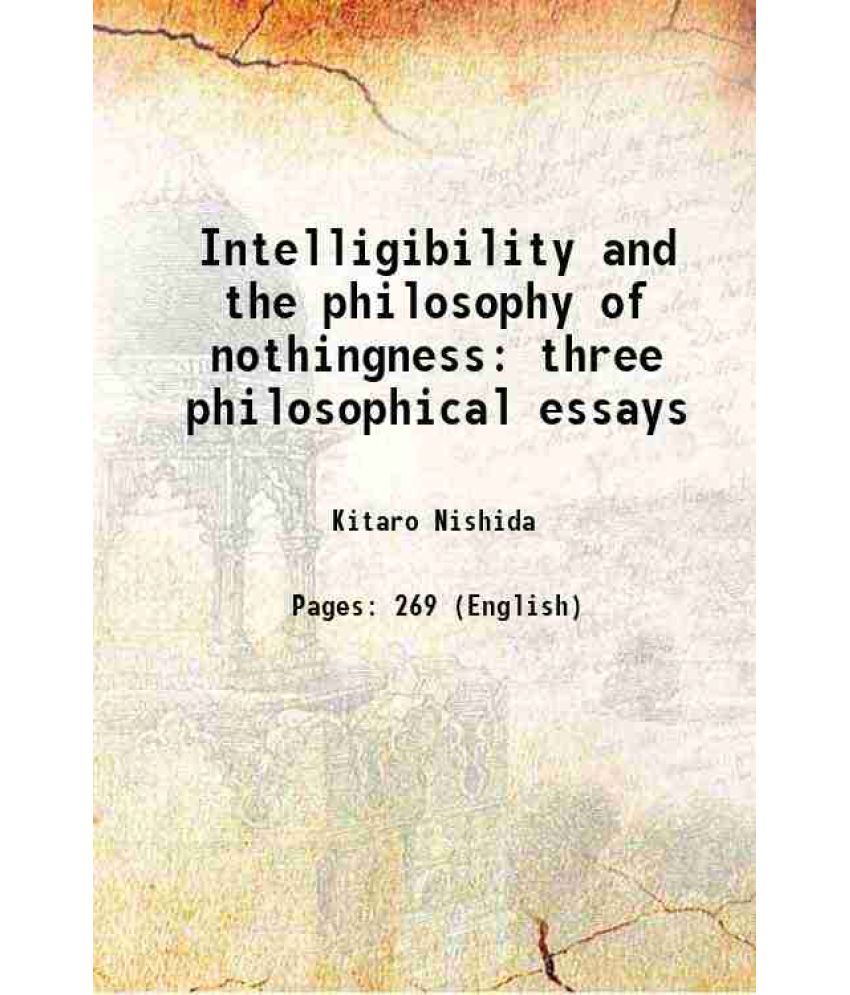     			Intelligibility and the philosophy of nothingness three philosophical essays 1958