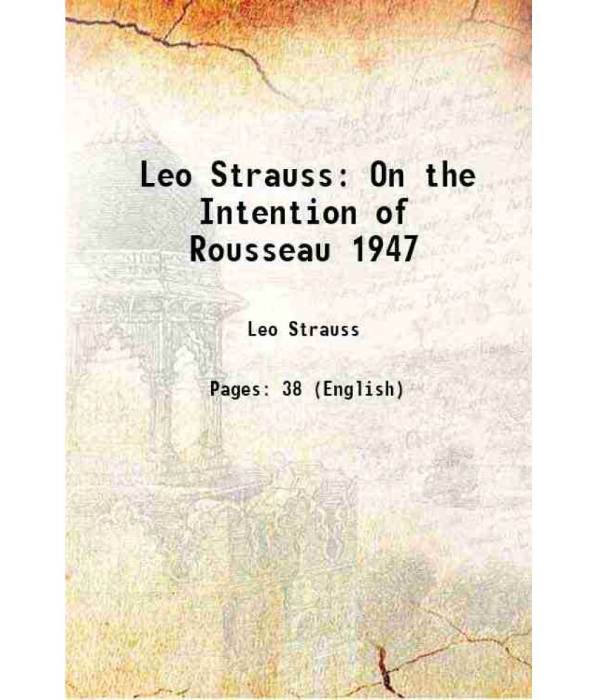     			Leo Strauss On the Intention of Rousseau 1947