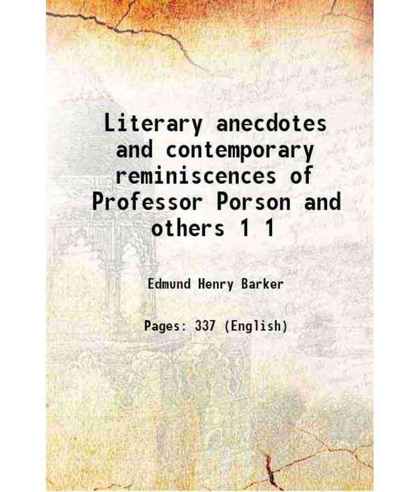     			Literary anecdotes and contemporary reminiscences of Professor Porson and others Volume 1 1852