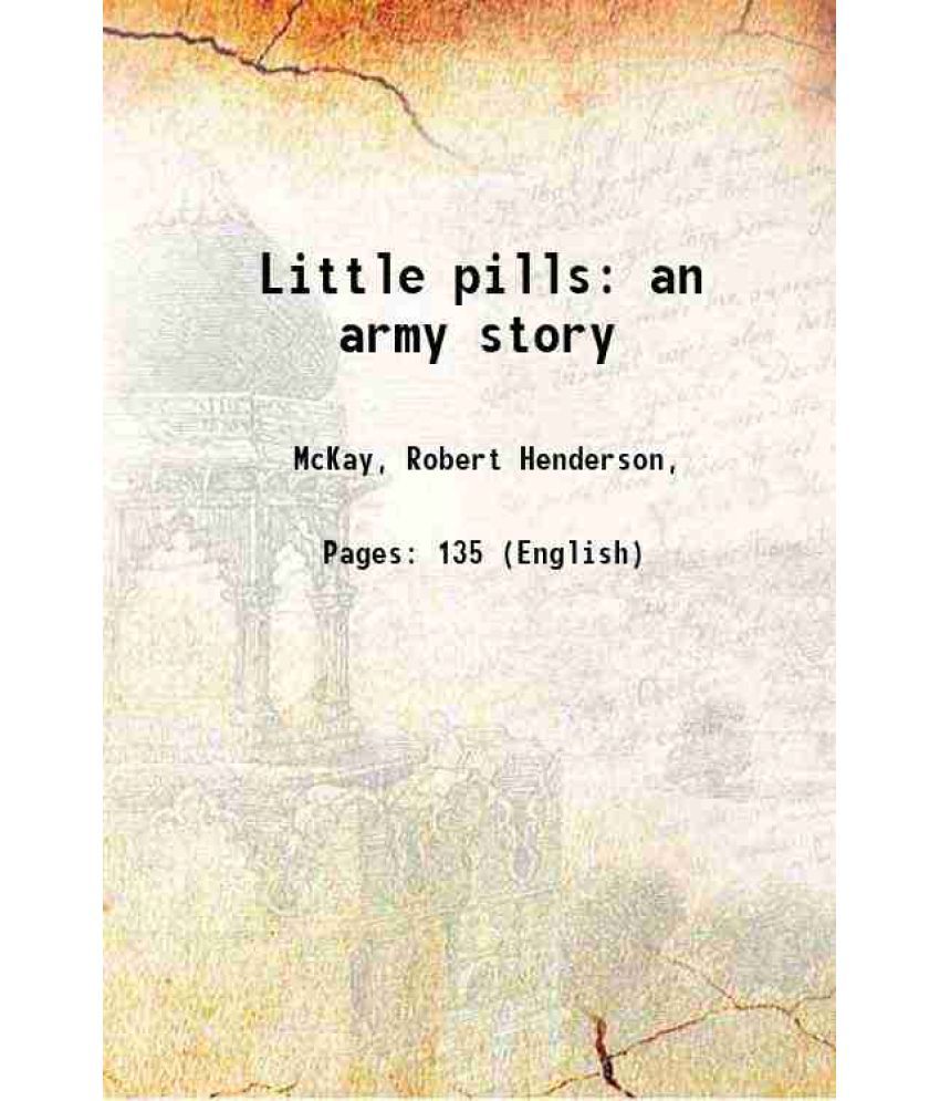     			Little pills an army story 1918