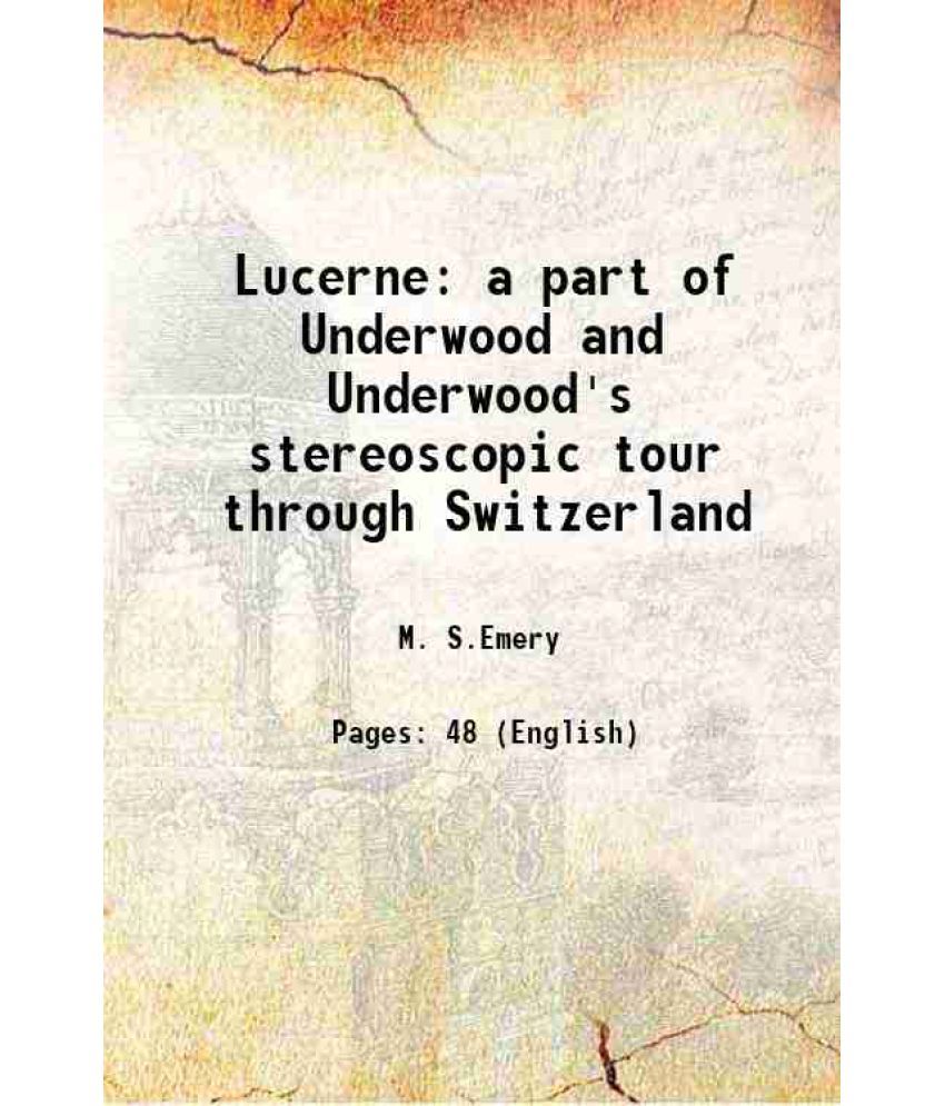     			Lucerne a part of Underwood and Underwood's stereoscopic tour through Switzerland 1902