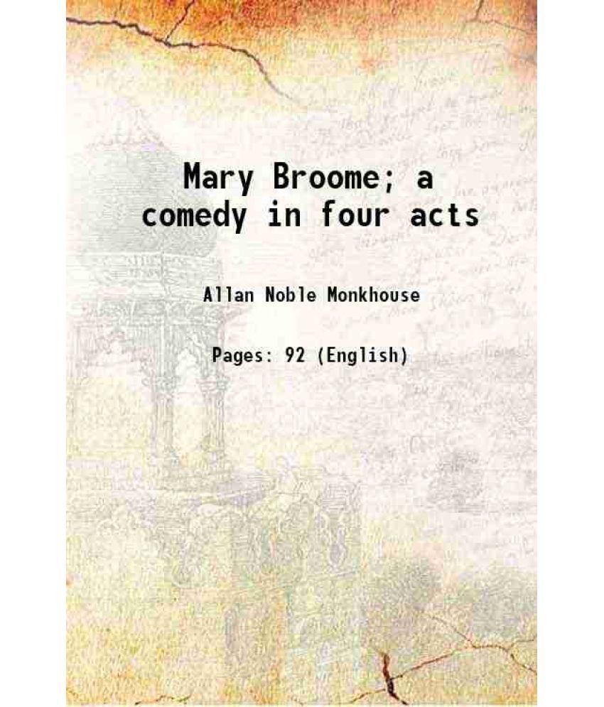     			Mary Broome; a comedy in four acts 1912