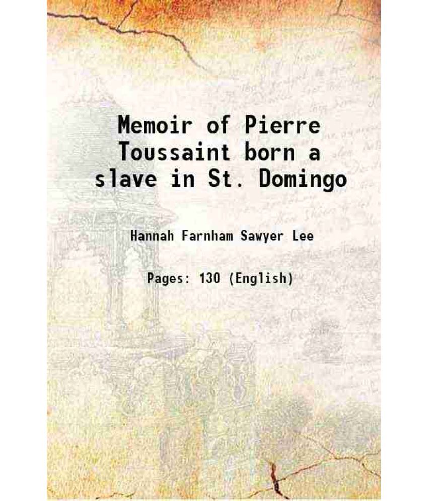     			Memoir of Pierre Toussaint born a slave in St. Domingo 1854