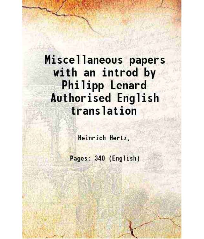     			Miscellaneous papers with an introd by Philipp Lenard Authorised English translation 1896