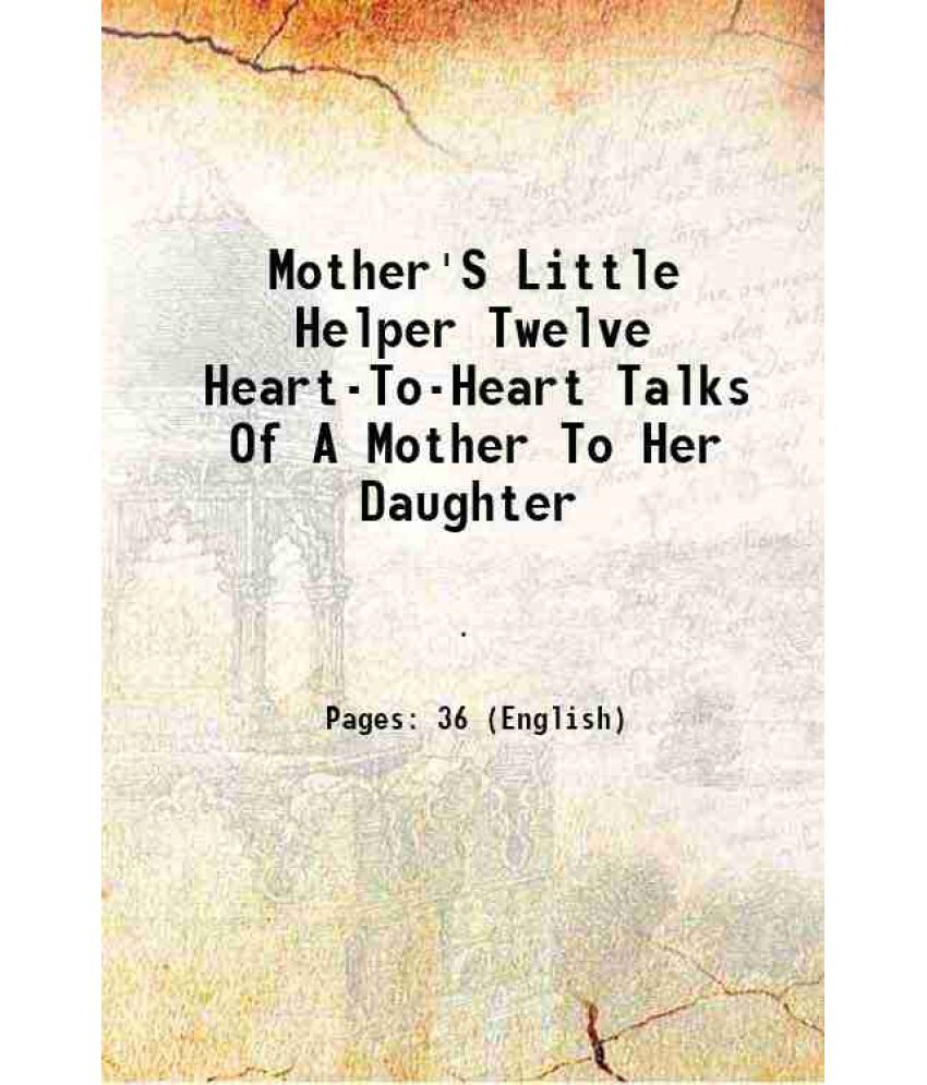     			Mother'S Little Helper Twelve Heart-To-Heart Talks Of A Mother To Her Daughter 1947