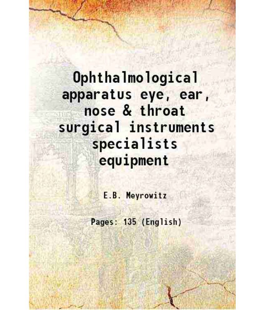     			Ophthalmological apparatus eye, ear, nose & throat surgical instruments specialists equipment 1921