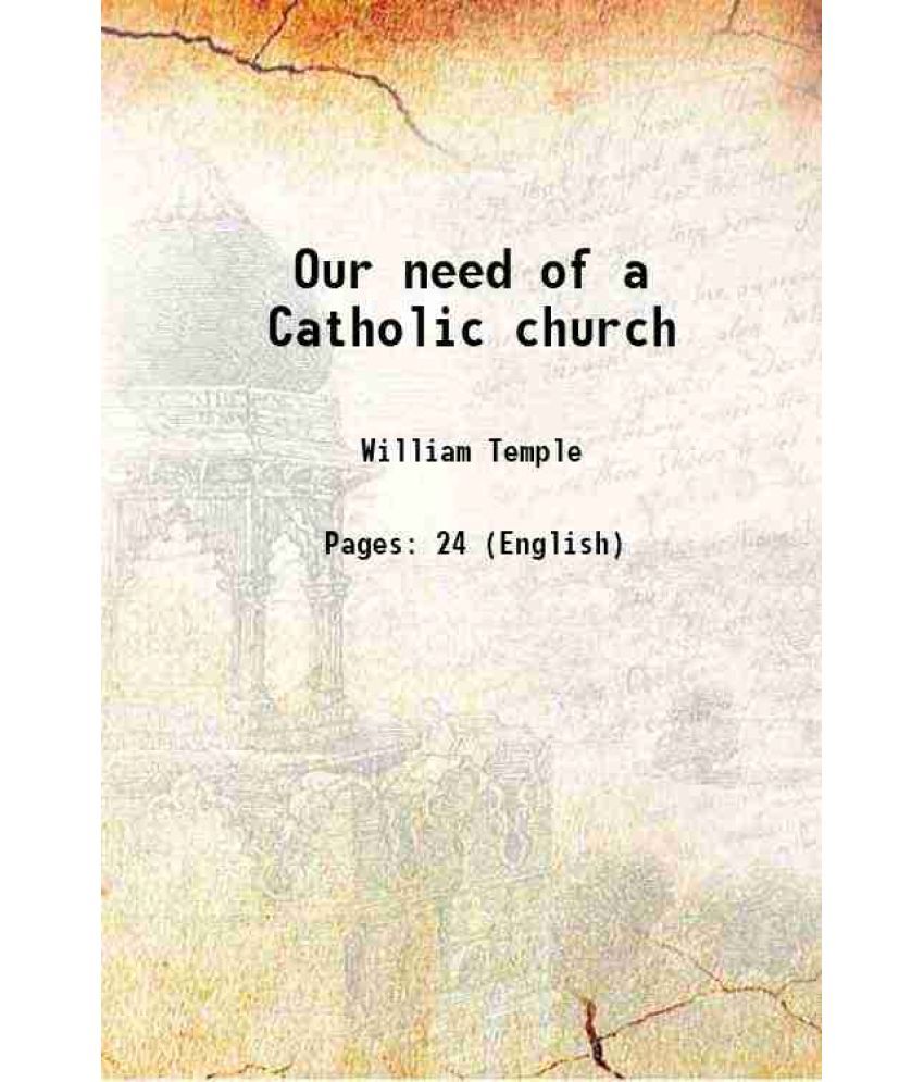     			Our need of a Catholic church 1915