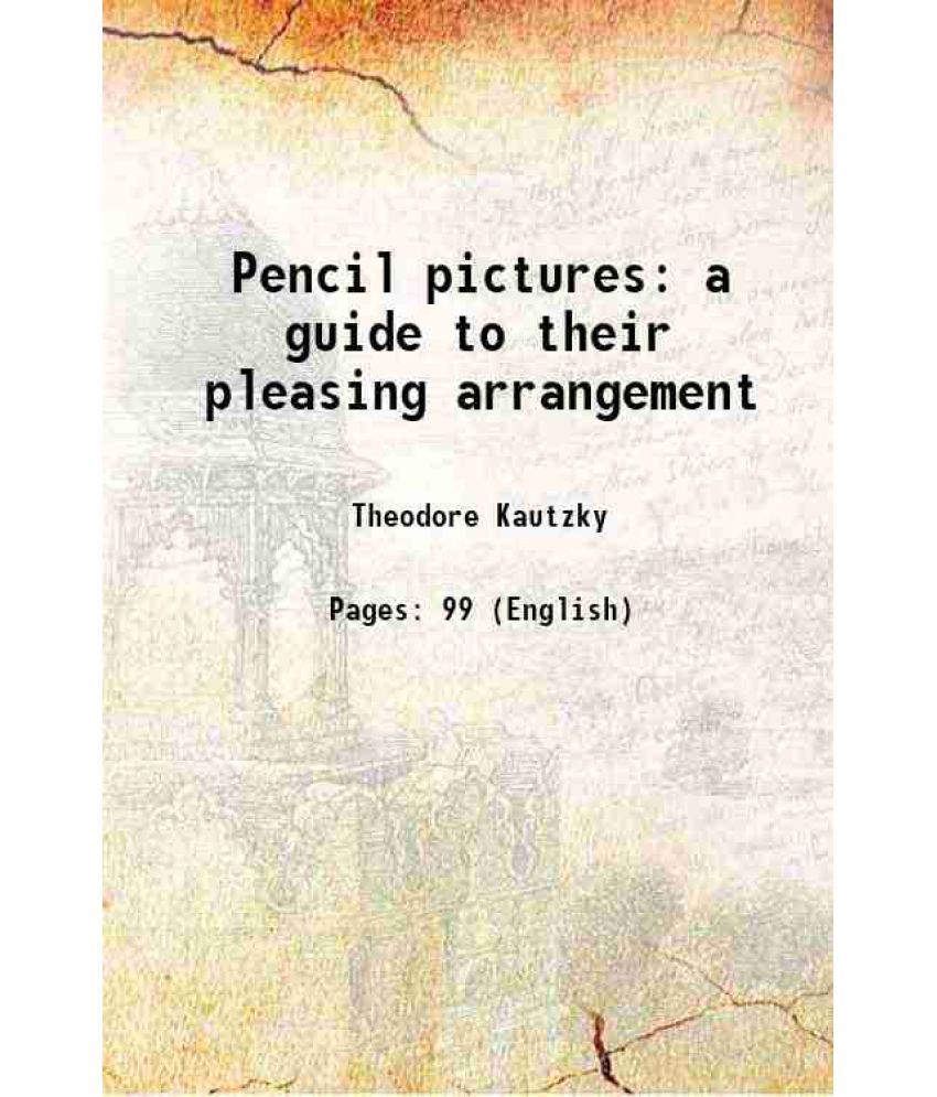     			Pencil pictures a guide to their pleasing arrangement