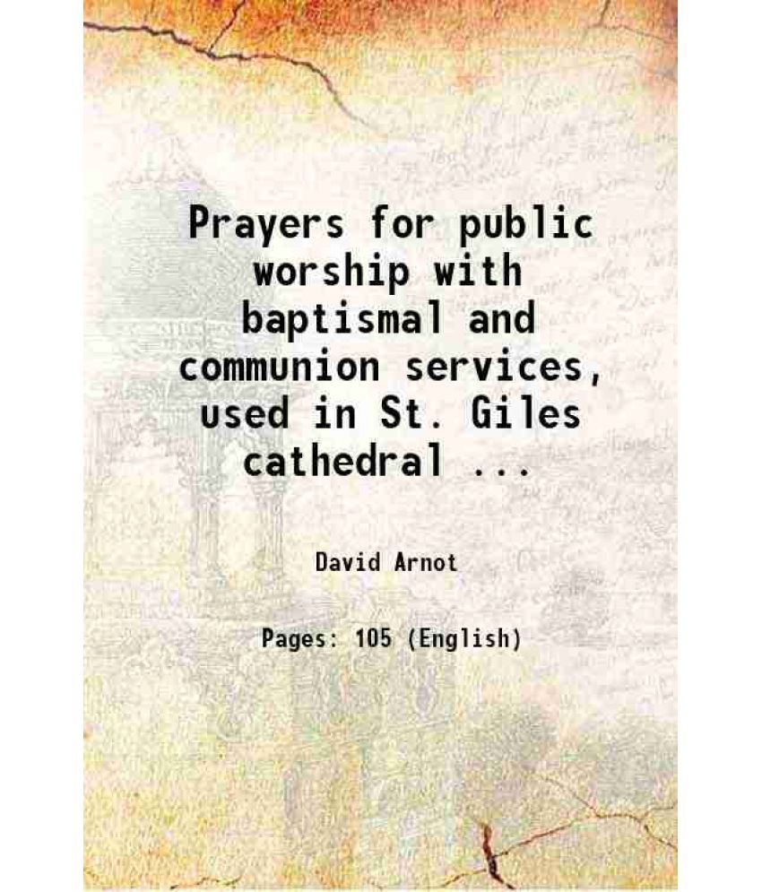     			Prayers for public worship with baptismal and communion services, used in St. Giles cathedral ... 1877