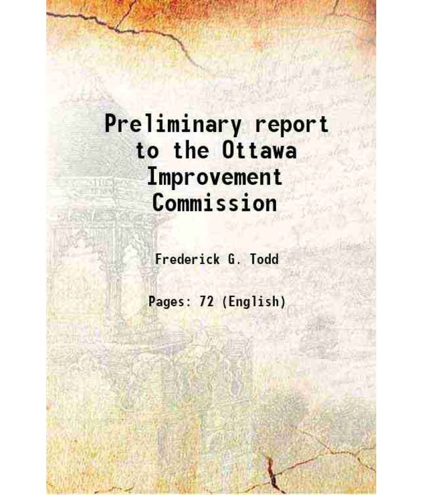     			Preliminary report to the Ottawa Improvement Commission 1903