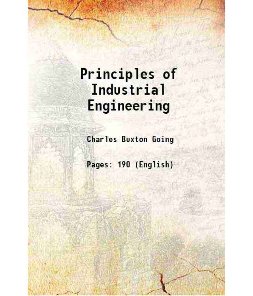     			Principles of Industrial Engineering 1911