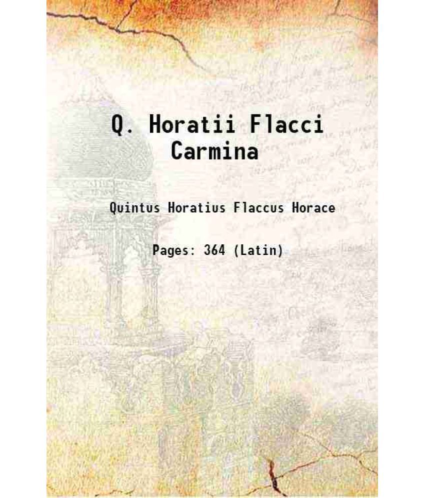     			Q. Horatii Flacci Carmina 1875