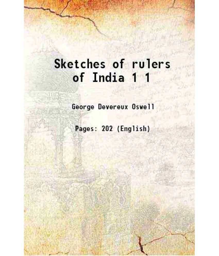     			Sketches of rulers of India Volume 1 1908