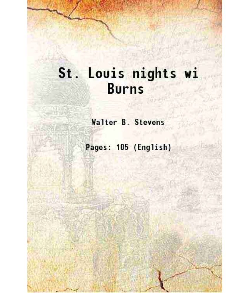     			St. Louis nights wi Burns 1913