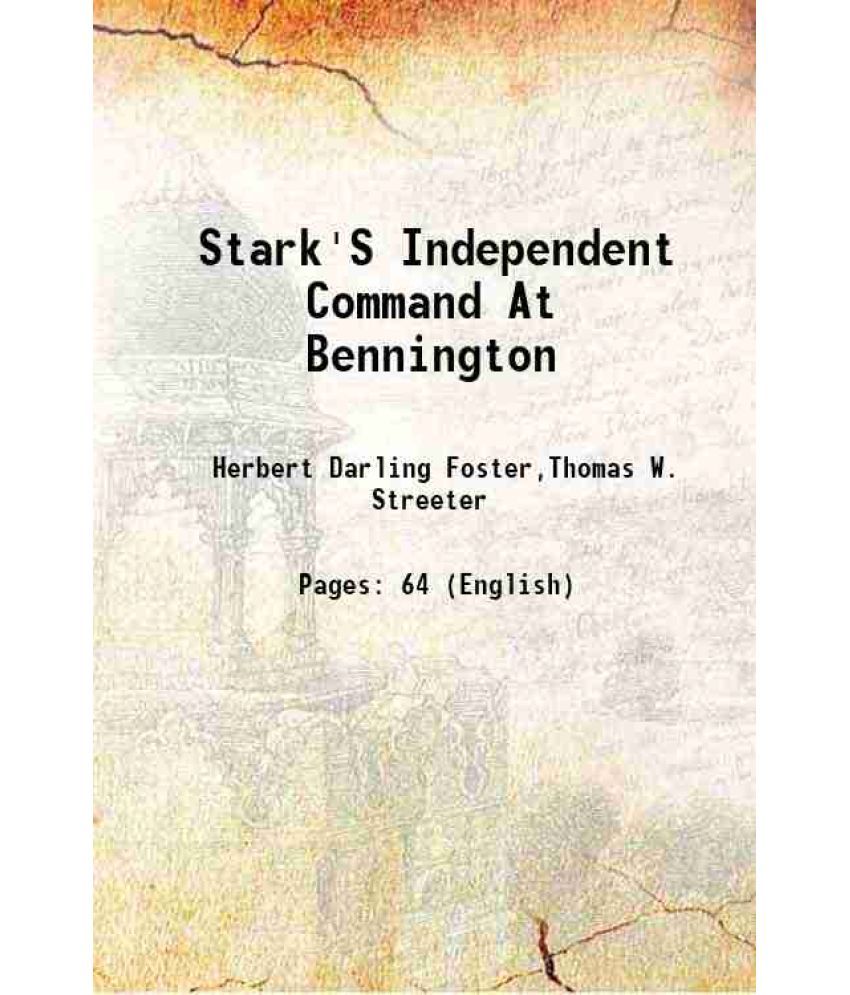     			Stark'S Independent Command At Bennington 1918