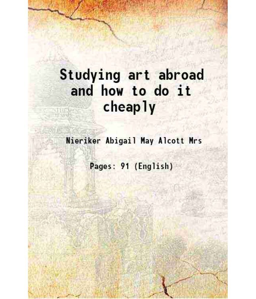     			Studying art abroad and how to do it cheaply 1879