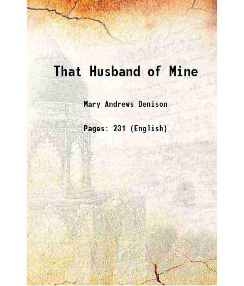     			That Husband of Mine 1877