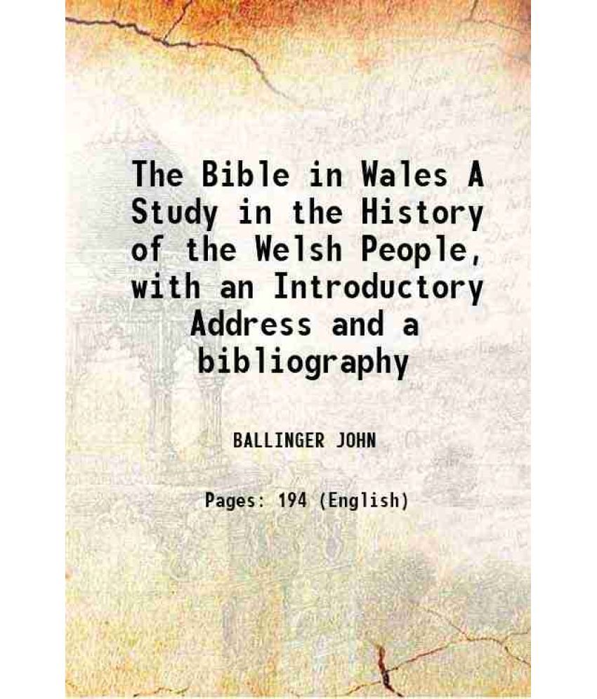     			The Bible in Wales A Study in the History of the Welsh People, with an Introductory Address and a bibliography 1906