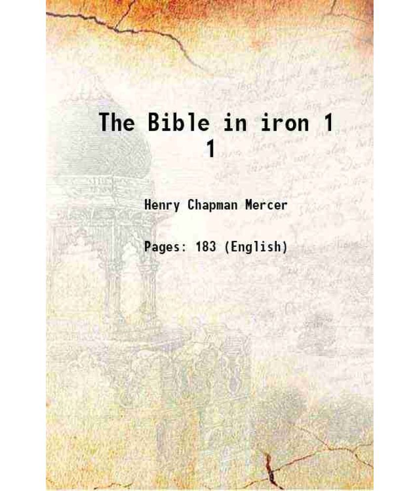     			The Bible in iron Volume 1 1914