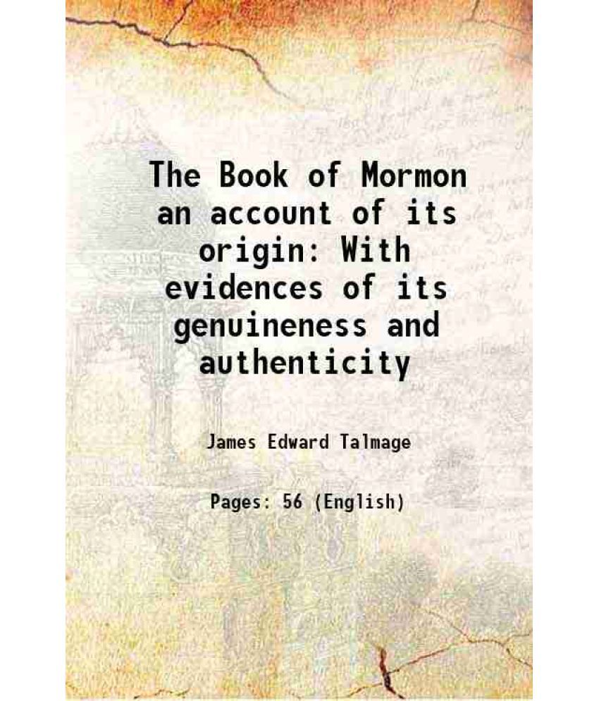     			The Book of Mormon an account of its origin With evidences of its genuineness and authenticity 1899