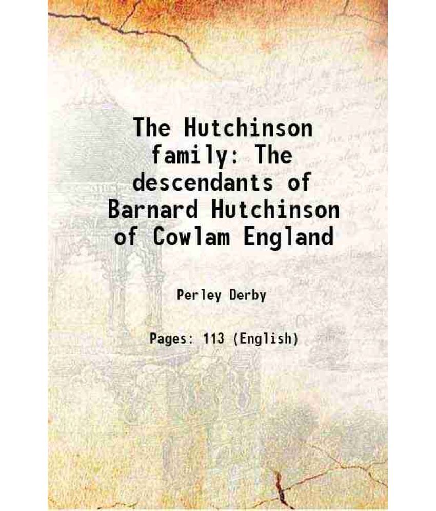     			The Hutchinson family The descendants of Barnard Hutchinson of Cowlam England 1870