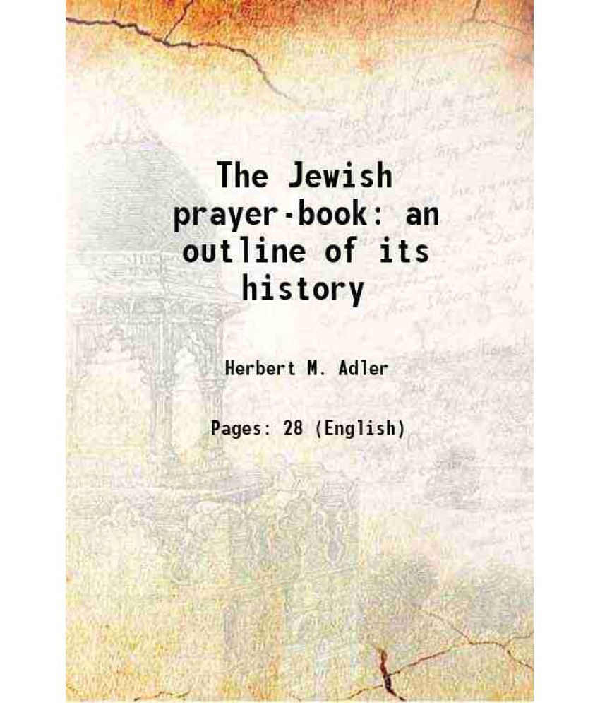     			The Jewish prayer-book an outline of its history 1922