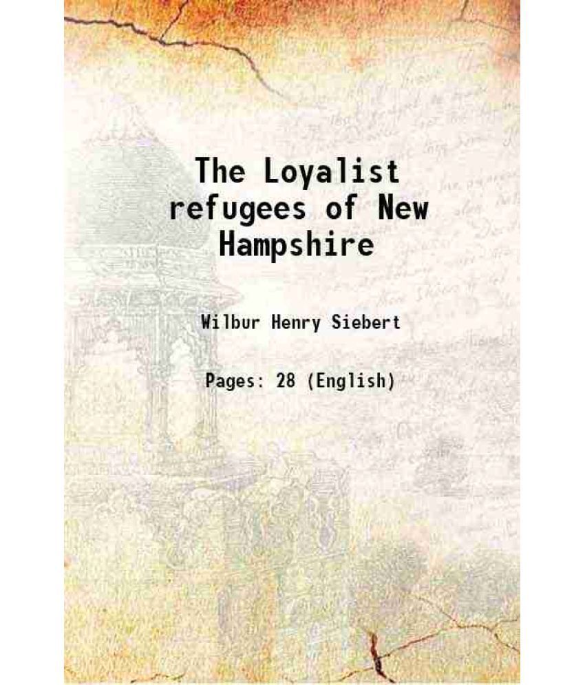     			The Loyalist refugees of New Hampshire 1916