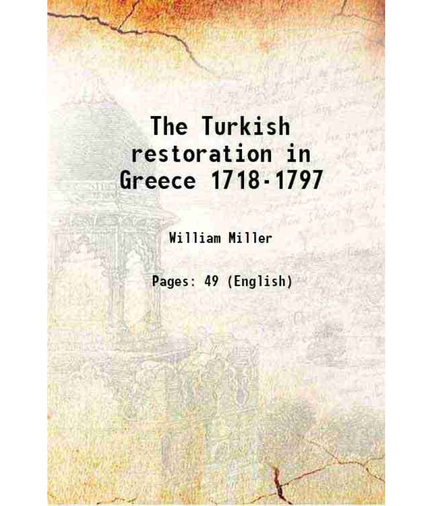     			The Turkish restoration in Greece 1718-1797 1921