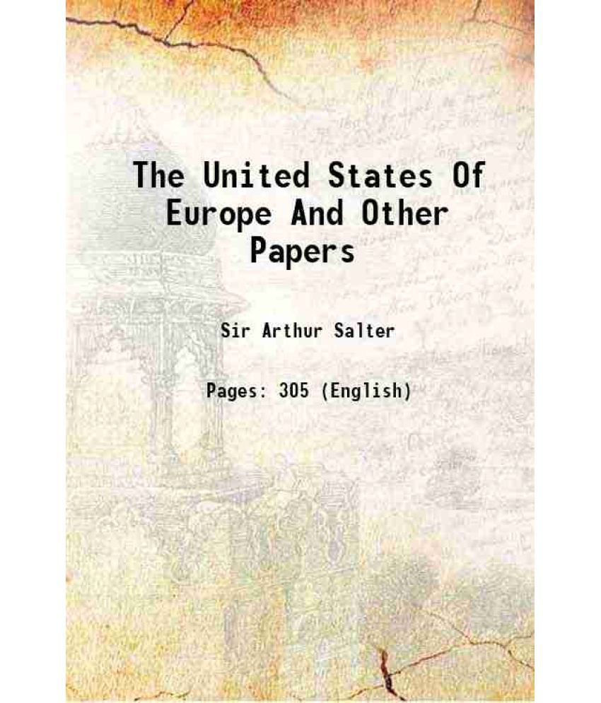    			The United States Of Europe And Other Papers 1933