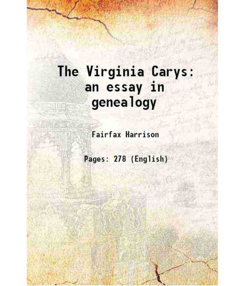     			The Virginia Carys an essay in genealogy 1919